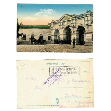 Arad 1915 - Poarta cetatii, soldati, ilustrata circulata, posta  Arad 1915 - Poarta cetatii, soldati, ilustrata circulata, posta