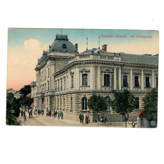 Satu Mare 1913 - Tribunalul, ilustrata circulata